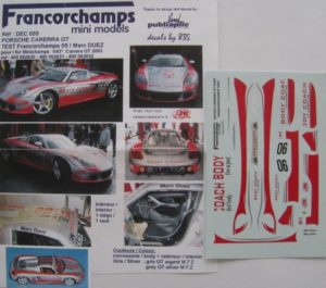 PORSCHE CARRERA GT n° 90 TEST FRANCORCHAMPS 2005 M.DUEZ DECAL1/43e FMM